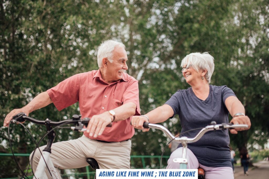 Aging like fine wine ; the blue zone
