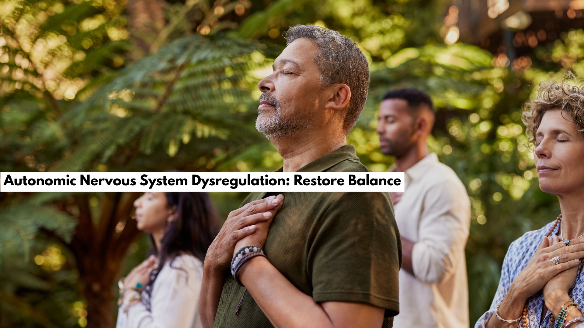Autonomic Nervous System Dysregulation: Restore Balance